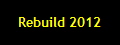 Rebuild 2012