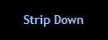 Strip Down